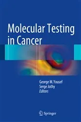 Book cover of Molecular Testing in Cancer by George M. Yousef