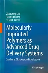 Book cover of Molecularly Imprinted Polymers as Advanced Drug Delivery Systems by Zhaosheng Liu
