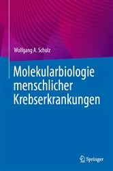 Book cover of Molekularbiologie menschlicher Krebserkrankungen by Wolfgang A. Schulz