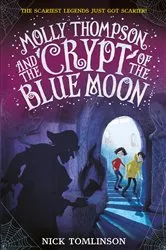 Book cover of Molly Thompson and the Crypt of the Blue Moon by Nick Tomlinson