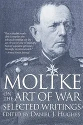 Book cover of Moltke on the Art of War by Daniel Hughes