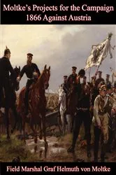 Book cover of Moltke’s Projects for the Campaign of 1866 Against Austria by Unknown