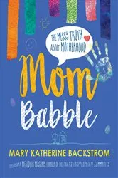 Book cover of Mom Babble by Mary Katherine Backstrom