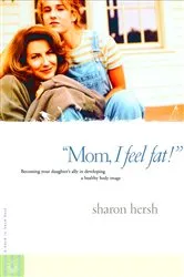 Book cover of Mom, I Feel Fat by Sharon Hersh