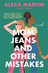 Book cover of Mom Jeans and Other Mistakes by Alexa Martin