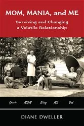 Book cover of Mom, Mania, and Me by Diane Dweller