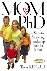 Book cover of Mom Ph.D. by Teresa Bell Kindred
