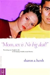 Book cover of Mom, sex is NO big deal! by Sharon Hersh