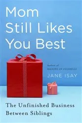 Book cover of Mom Still Likes You Best by Jane Isay