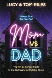 Book cover of Mom vs. Dad by Lucy Riles