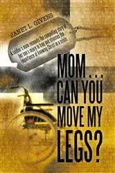 Book cover of Mom…Can You Move My Legs? by Janet L. Givens
