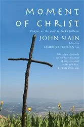 Book cover of Moment of Christ by John Main