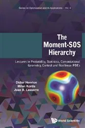 Book cover of Moment-sos Hierarchy, The: Lectures In Probability, Statistics, Computational Geometry, Control And Nonlinear Pdes by Didier Henrion