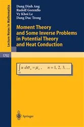 Book cover of Moment Theory and Some Inverse Problems in Potential Theory and Heat Conduction by Dang D. Ang