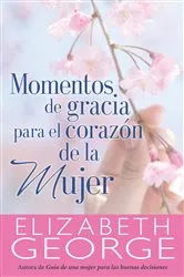 Book cover of Momentos de gracia para el corazón de la mujer by Elizabeth George