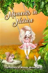 Book cover of Moments in Nature by The Society of Women Writers WA