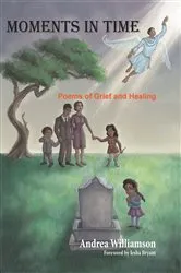 Book cover of Moments in Time Poems of Grief and Healing by Unknown
