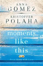 Book cover of Moments Like This by Donna Hill