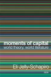 Book cover of Moments of Capital by Eli Jelly-Schapiro