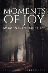 Book cover of Moments of Joy – Moments of Darkness by Anthony Hollingsworth