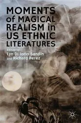 Book cover of Moments of Magical Realism in US Ethnic Literatures by Kenneth A. Loparo