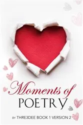Book cover of Moments of Poetry by Thre3dee
