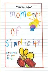 Book cover of Moments of Simplicity by Miriam Davis