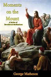 Book cover of Moments on the Mount by George Matheson