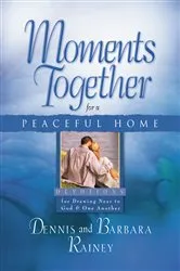 Book cover of Moments Together for a Peaceful Home by Dennis Rainey