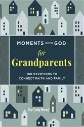 Book cover of Moments with God for Grandparents by Our Daily Bread