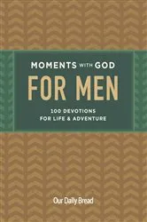 Book cover of Moments with God for Men by Our Daily Bread