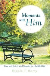 Book cover of Moments with Him by Nicola T. Homy