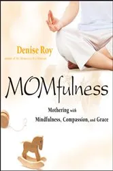 Book cover of MOMfulness by Denise Roy