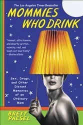 Book cover of Mommies Who Drink by Brett Paesel