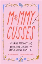 Book cover of Mommy Cusses by Dorman Serena