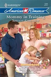 Book cover of Mommy in Training by Shelley Galloway