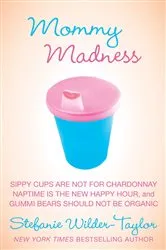 Book cover of Mommy Madness by Stefanie Wilder-Taylor