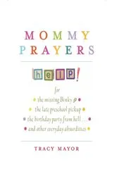 Book cover of Mommy Prayers by Tracy Mayor