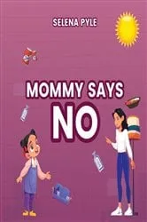 Book cover of Mommy Says NO by Selena Pyle