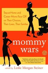 Book cover of Mommy Wars by Leslie Morgan Steiner