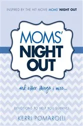 Book cover of Moms' Night Out and Other Things I Miss by Kerri Pomarolli