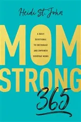 Book cover of MomStrong 365 by Heidi St. John