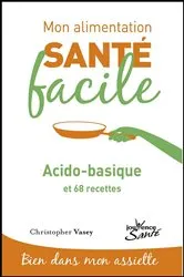 Book cover of Mon alimentation santé facile : acido-basique by Unknown