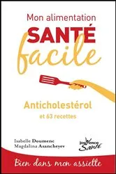 Book cover of Mon alimentation santé facile : Anticholestérol by Magdalina Asancheyev