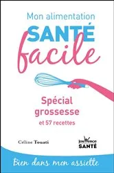 Book cover of Mon alimentation santé facile : Spécial grossesse by Unknown