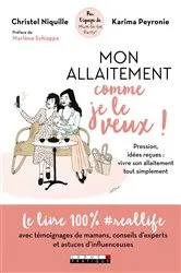 Book cover of Mon allaitement comme je le veux ! by Christel Niquille