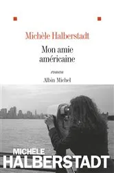 Book cover of Mon amie américaine by Michèle Halberstadt