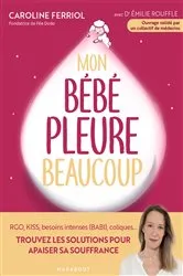 Book cover of Mon bébé pleure beaucoup by Caroline Ferriol