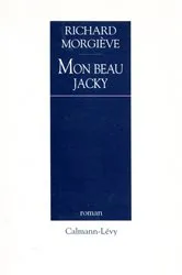 Book cover of Mon beau Jacky by Richard Morgiève