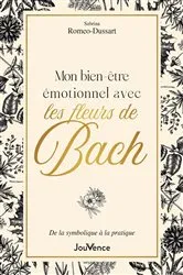 Book cover of Mon bien-être émotionnel avec les fleurs de Bach by Sabrina Romeo-Dussard